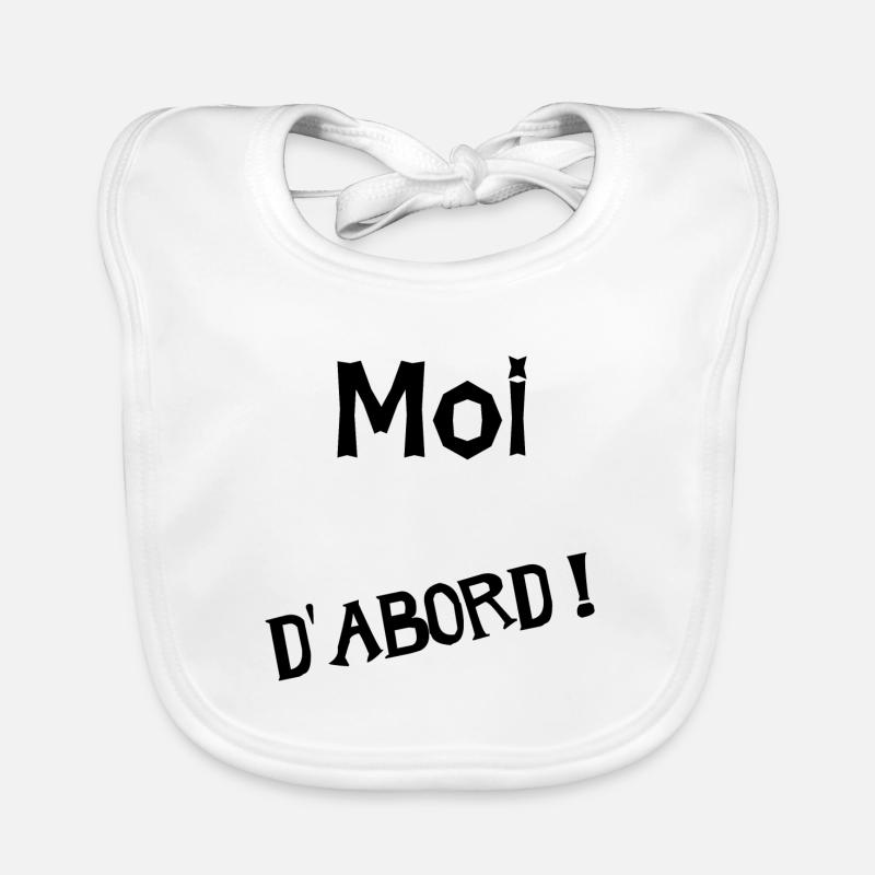 MOI D'ABORD. HUMOUR - Bavoir bio Bébé - blanc