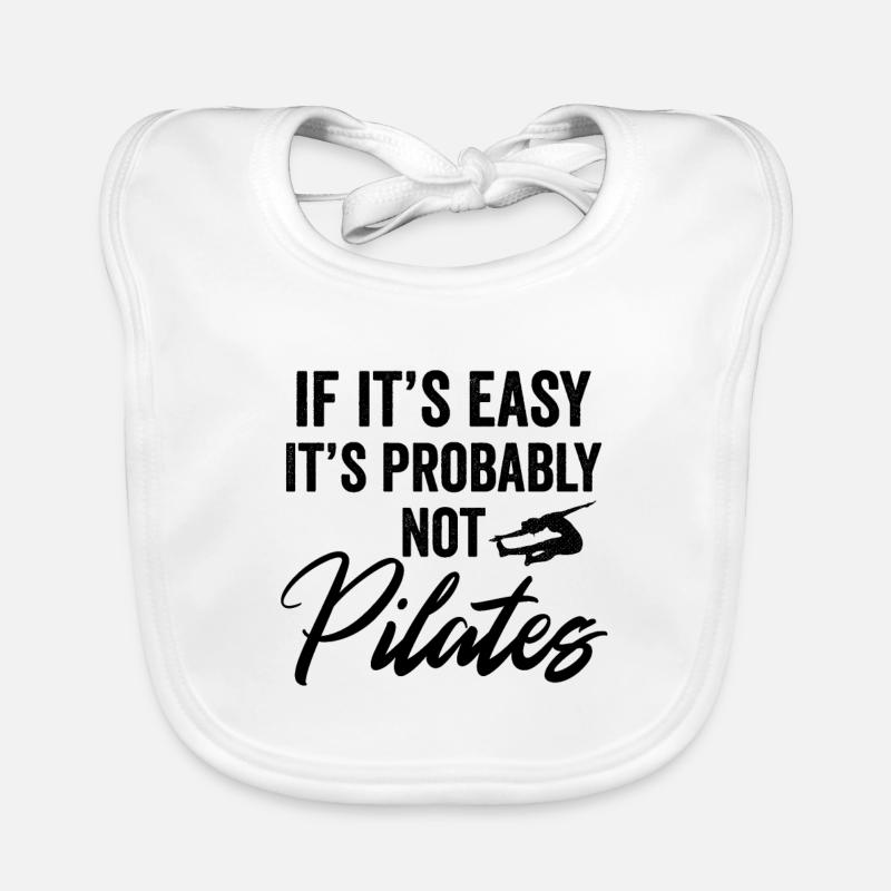If It's Easy It's Probably Not Pilates Organic Baby Bibs