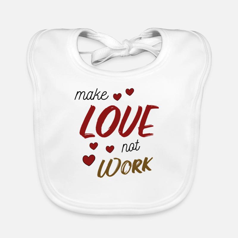 Make Love Not Work Organic Baby Bibs