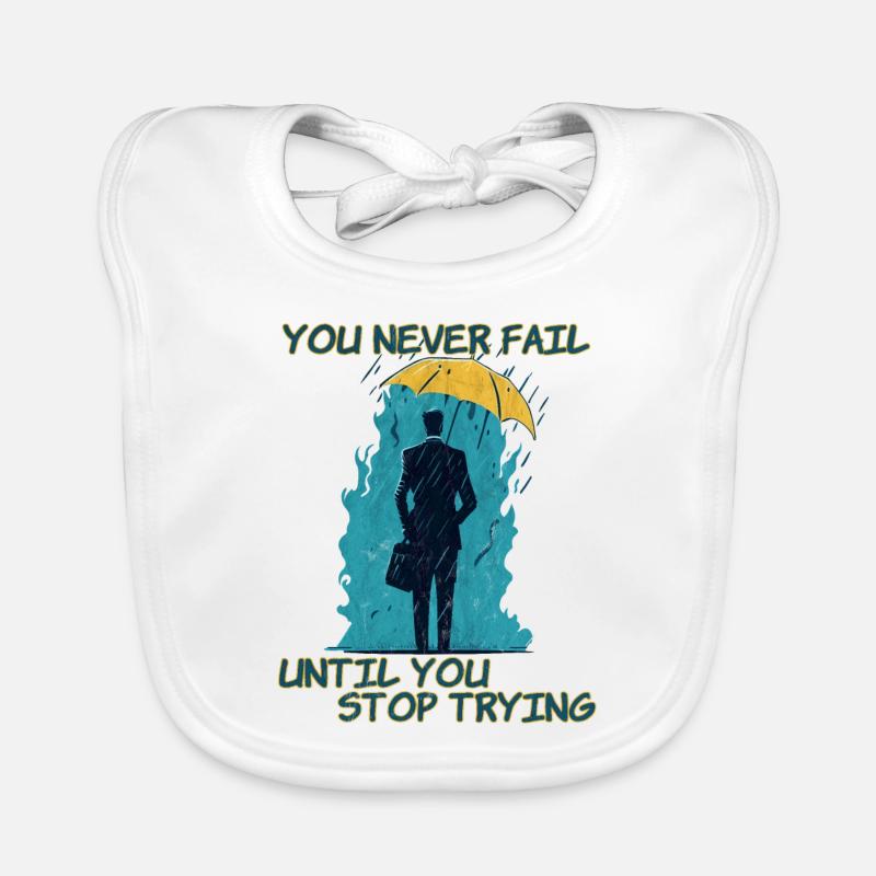 You never fail until you stop trying Organic Baby Bibs
