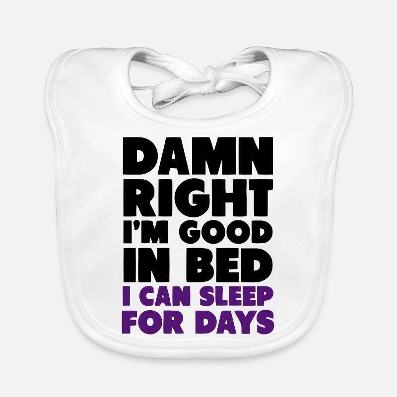 Good in bed funny sayings Organic Baby Bibs