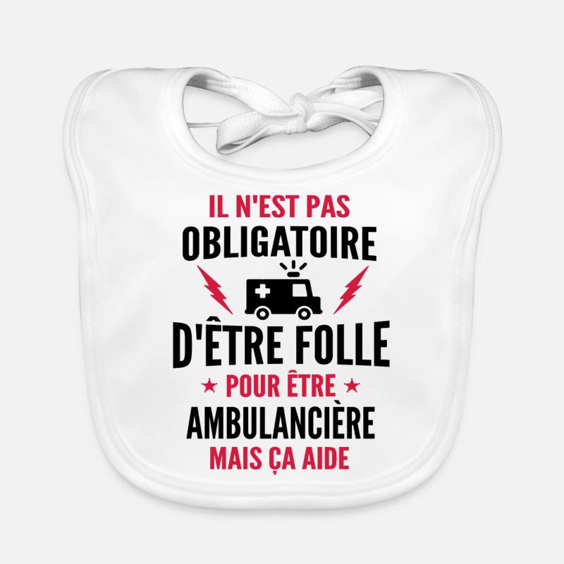 folle et ambulancière - Bavoir bio Bébé - blanc
