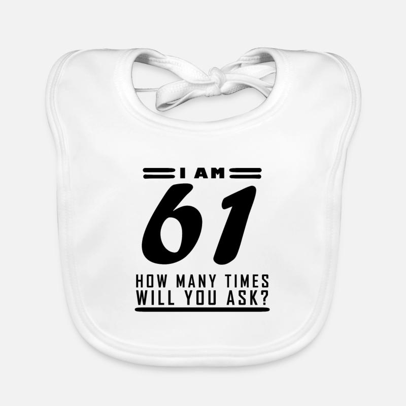J’ai 61 ans – 61e anniversaire cadeau Bavoir bio Bébé