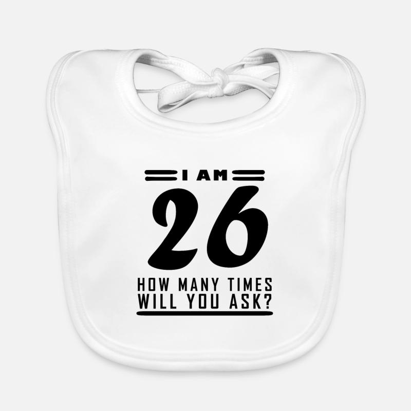 Ich bin 26 – 26. Geburtstag Geschenk Baby Bio-Lätzchen