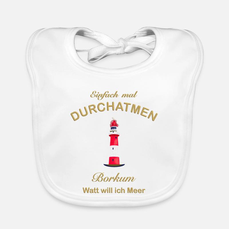 Borkum, Watt will ich Meer, Durchatmen, Nordsee - Baby Bio-Lätzchen - Weiß