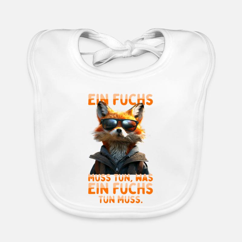 Fuchs Spruch Ein Fuchs Muss Tun Was Fuchs Tun Muss - Baby Bio-Lätzchen - Weiß