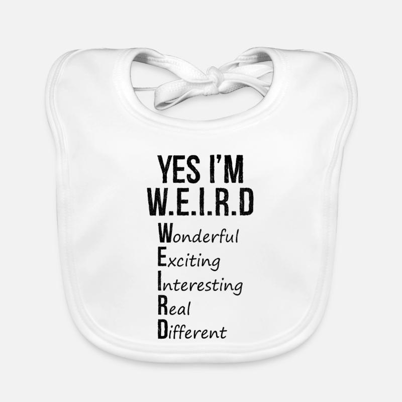 Ouais, je suis bizarre Bavoir bio Bébé