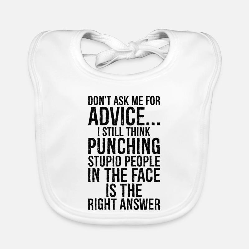 Don't ask me for advice I still think punching Organic Baby Bibs