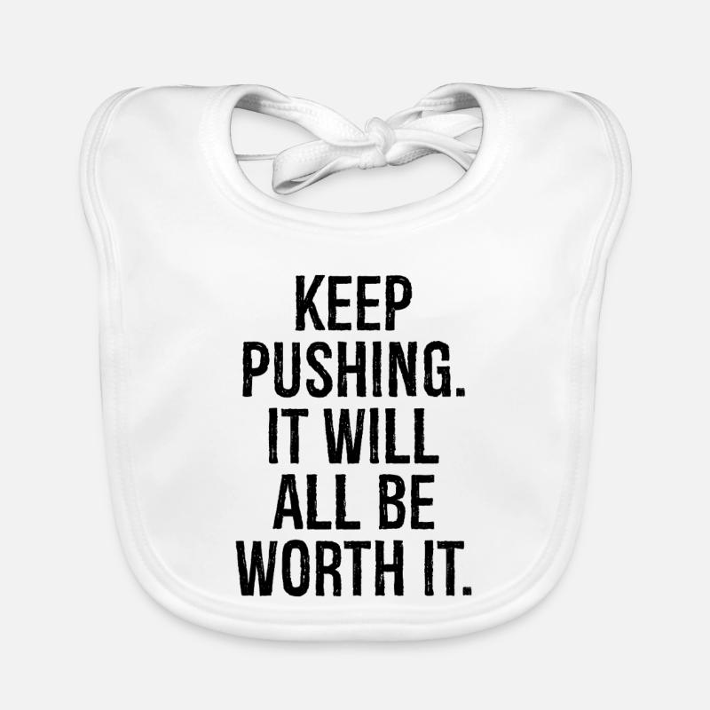 keep pushing it will all be worth it Organic Baby Bibs