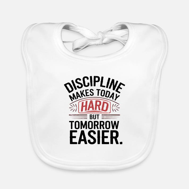 Discipline Becomes Easier Tomorrow, Motivational  Organic Baby Bibs