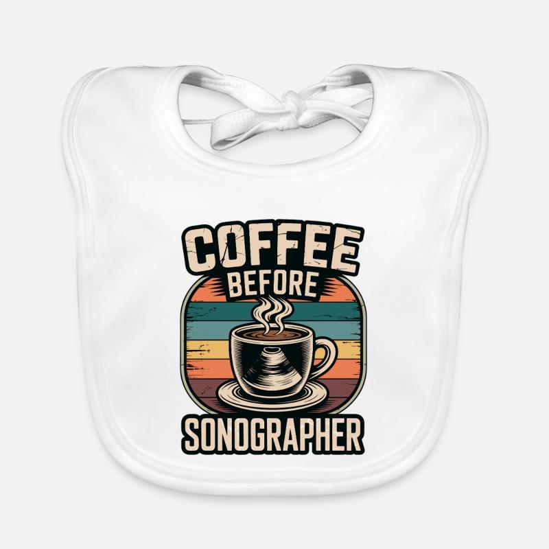 Sonographer Coffee Before Echo Tech Coffee Lover Organic Baby Bibs