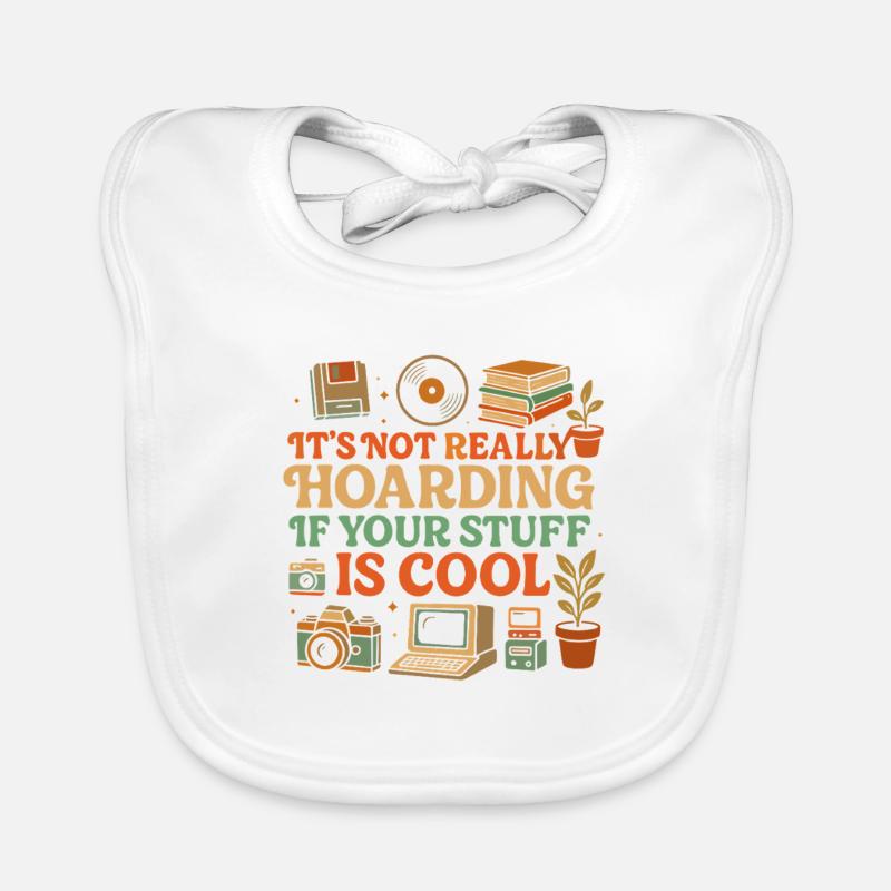 It's not really hoarding if your stuff is cool Organic Baby Bibs