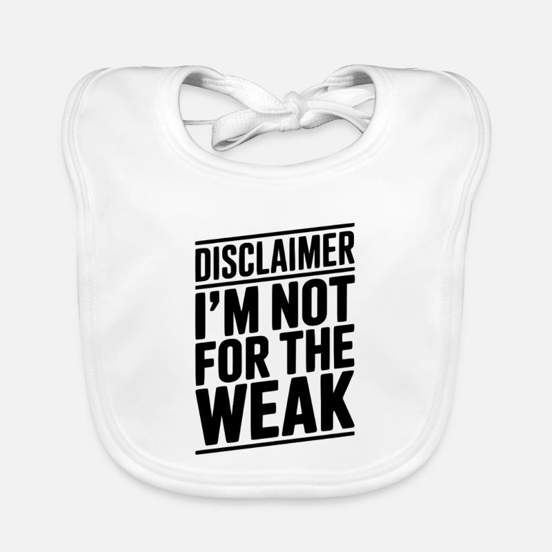 Disclaimer I’m Not For The Weak Organic Baby Bibs