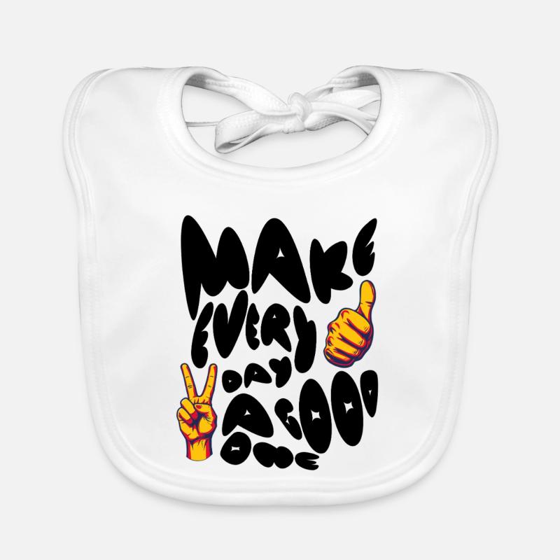 Make Every Day A Good One - Positves Design Baby Bio-Lätzchen