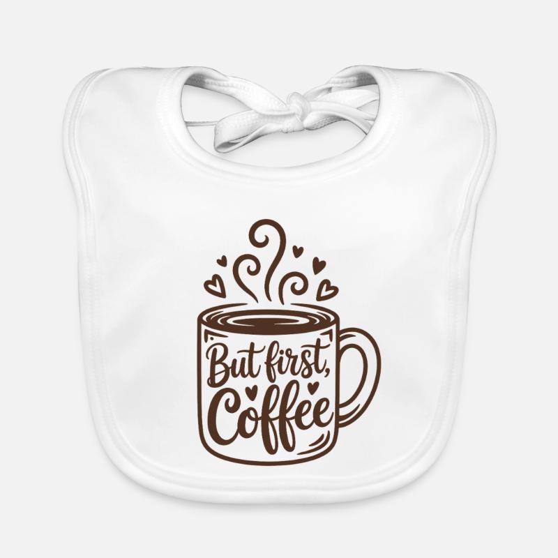 But First Coffee Coffee Saying for Morning Grouches Organic Baby Bibs