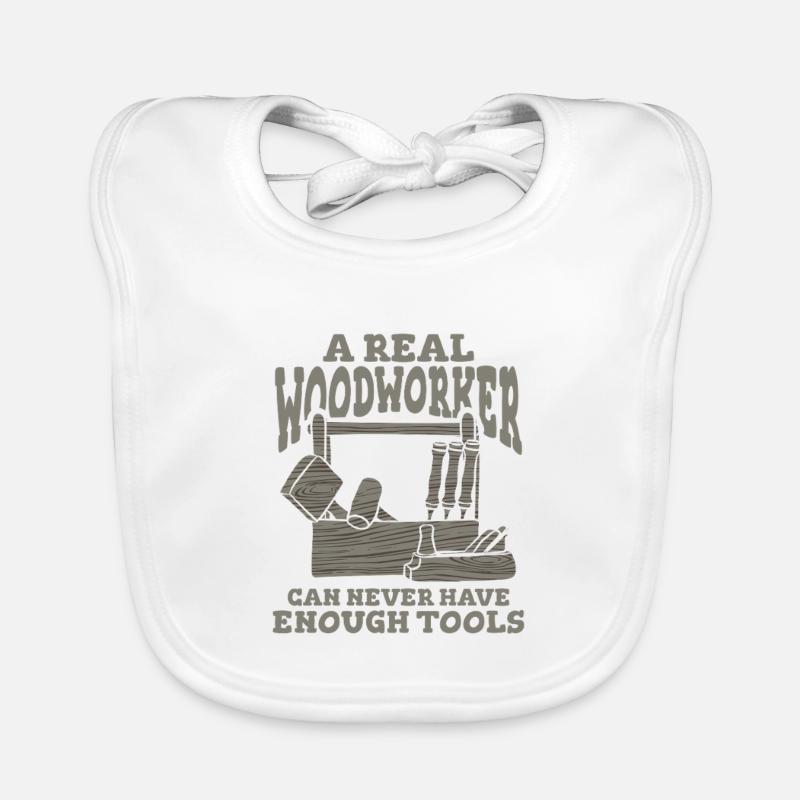 A Real Woodworker Can Never Have Enough Tools Organic Baby Bibs