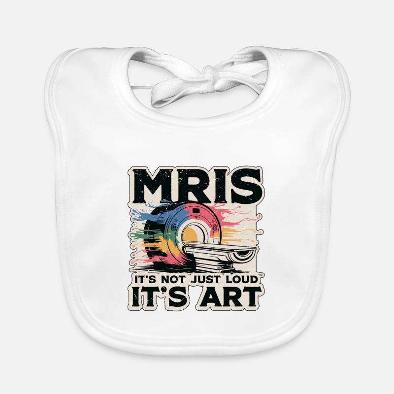 MRIs It's Not Just Loud It's Radiologist MRI Tech Baby Bio-Lätzchen