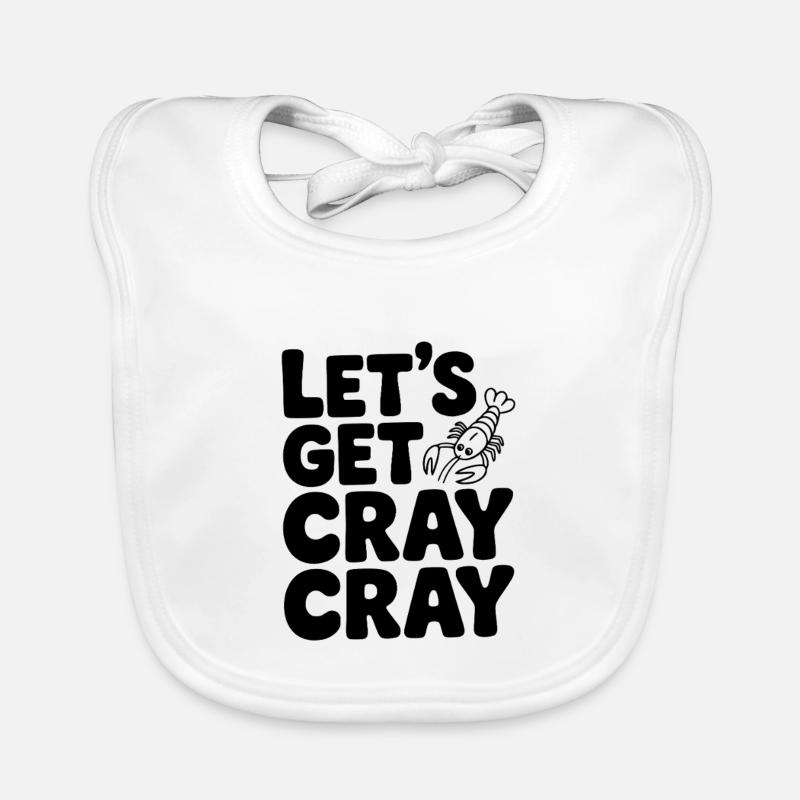 Lasst uns Cray Cray holen Baby Bio-Lätzchen