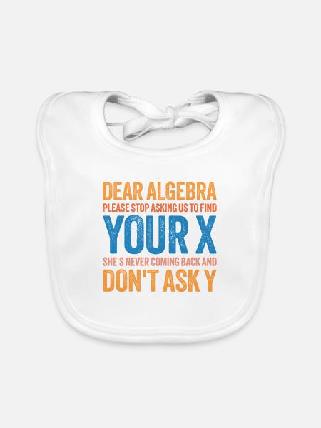 Liebe Algebra, finde dein X lustiges Mathematikzitat-Design - Baby Bio-Lätzchen - Weiß - Vorne