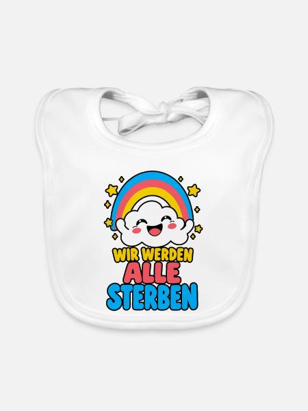 Wir werden alle sterben – Regenbogen Humor HELL - Baby Bio-Lätzchen - Weiß - Vorne
