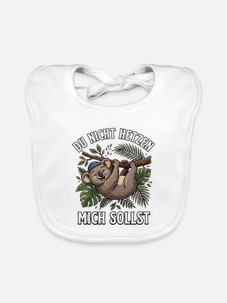 Koala Spruch Du nicht hetzen mich sollst  - Baby Bio-Lätzchen - Weiß - Vorne