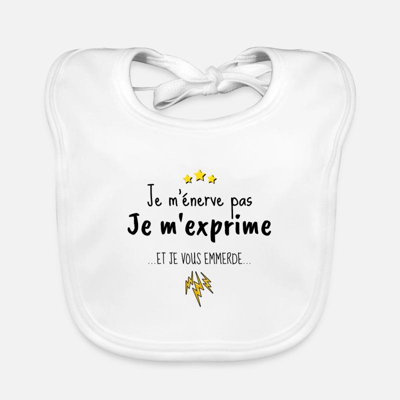 Je m'énerve pas je m'exprime - Bavoir bio Bébé - blanc
