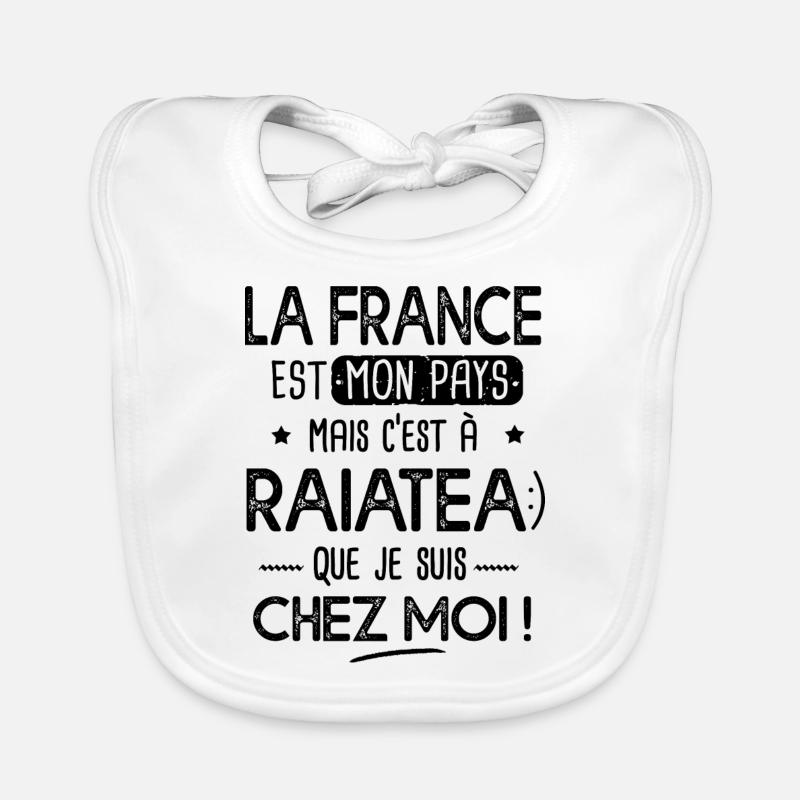 Raiatea c est chez moi Cadeau humour Polynésie - Bavoir bio Bébé - blanc