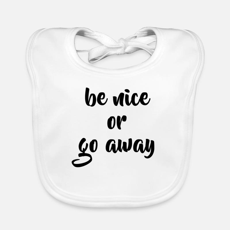 Be nice or go away gift idea Organic Baby Bibs