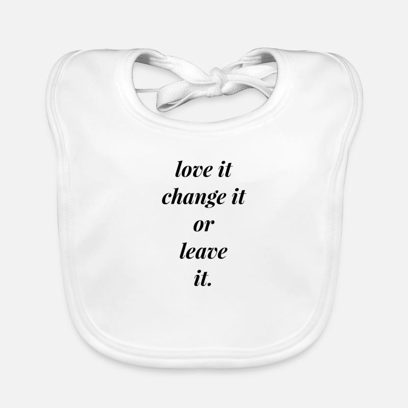 love it change it or leave it Organic Baby Bibs