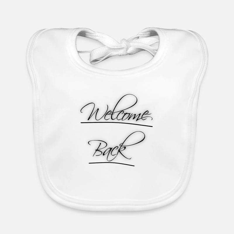 Welcome Back, lustiger spruch, coole Geschenkidee Baby Bio-Lätzchen