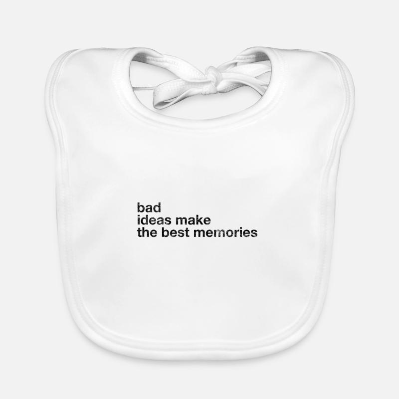 Bad ideas make the best memories Geschenkidee Baby Bio-Lätzchen