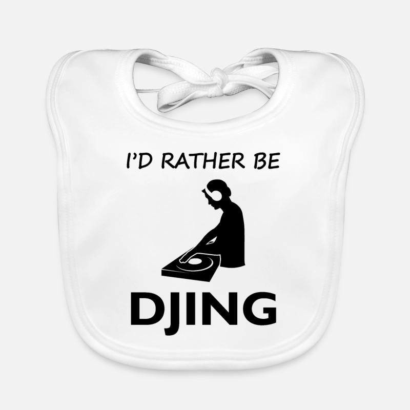 I'd rather DJ than anything else as a gift Organic Baby Bibs