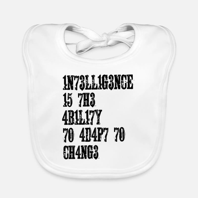INTELLIGENCE IS THE ABILITY TO ADAPT TO CHANGE Organic Baby Bibs