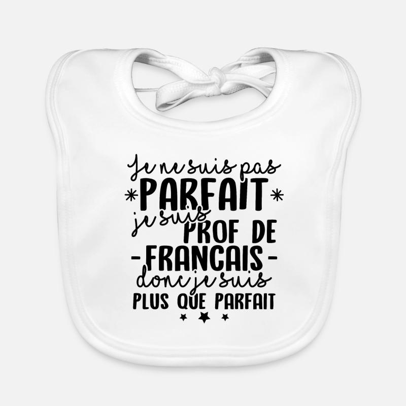 Je suis prof de francais Bavoir bio Bébé