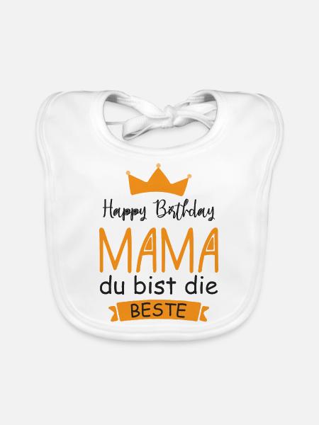 Happy Birthday Mama, Alles gute zum Geburtstag - Baby Bio-Lätzchen - Weiß