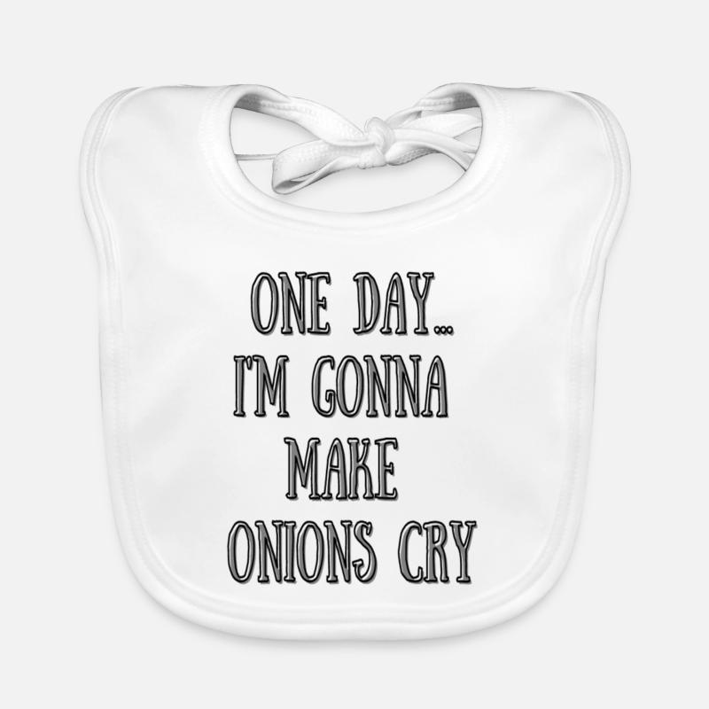 One day I'm gonna make onions cry - Bavoir bio Bébé - blanc