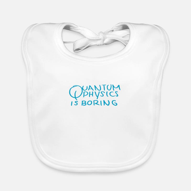 Quantum physics is boring Organic Baby Bibs