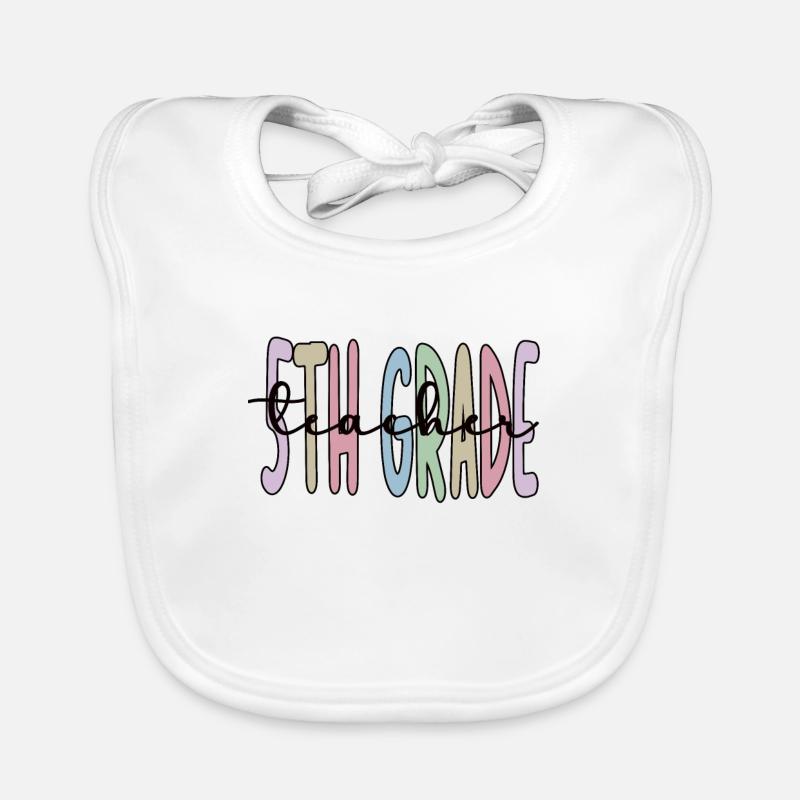 Fifth Grader Teacher Gift 5th Grade Teacher Organic Baby Bibs