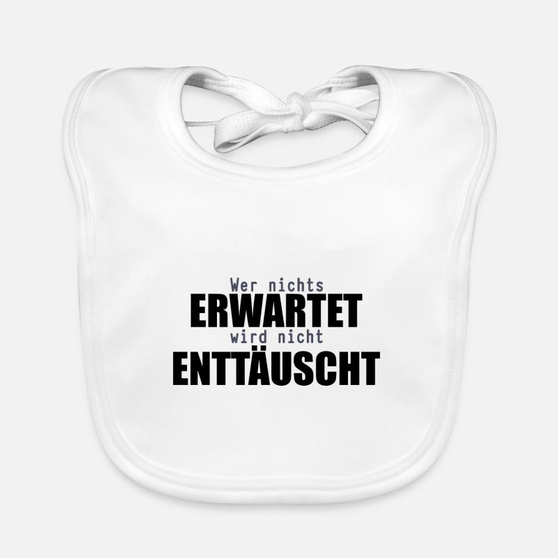Wer nichts erwartet wird nicht enttäuscht Baby Bio-Lätzchen