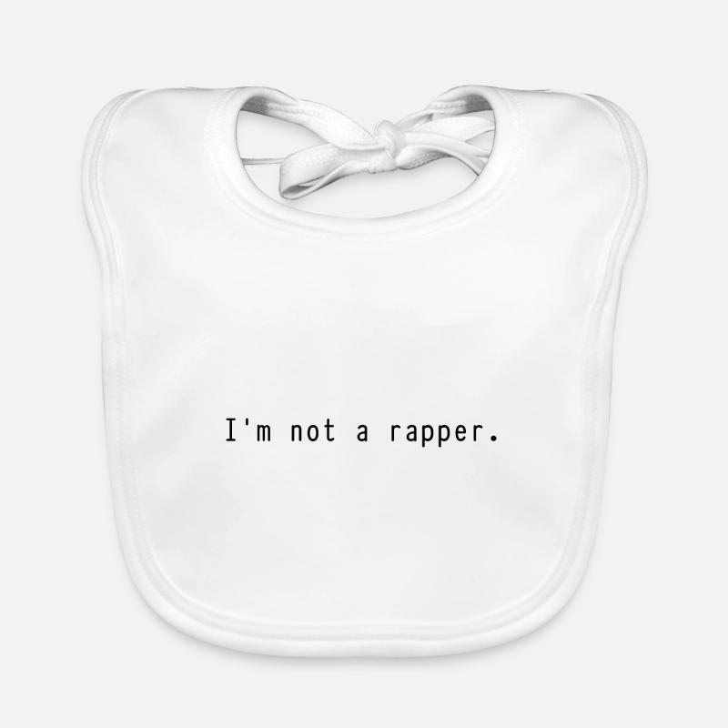 Je ne suis pas un rappeur. Bavoir bio Bébé