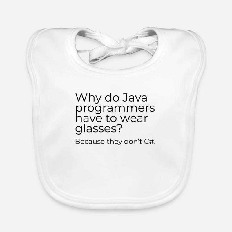 Why do Java programmers have to wear glasses? Baby Bio-Lätzchen