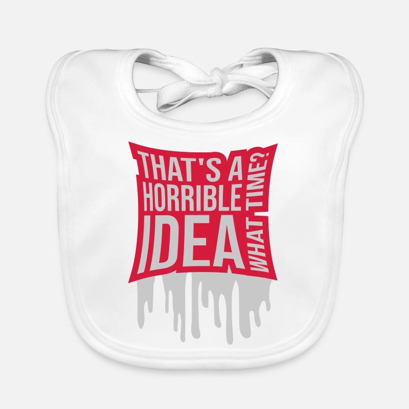 Thats a horrible Idea Organic Baby Bibs