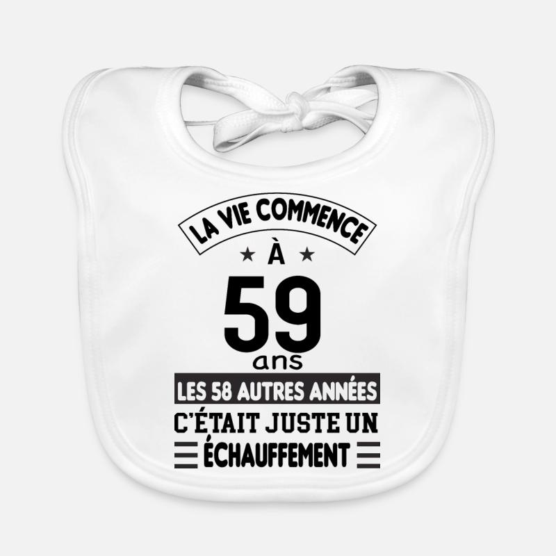 La vie commence à 59ans Bavoir bio Bébé