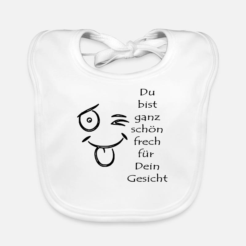 Vous êtes très effronté pour votre visage - Bavoir bio Bébé - blanc