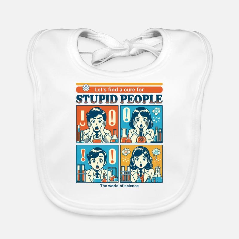 A Cure For Stupid People Organic Baby Bibs