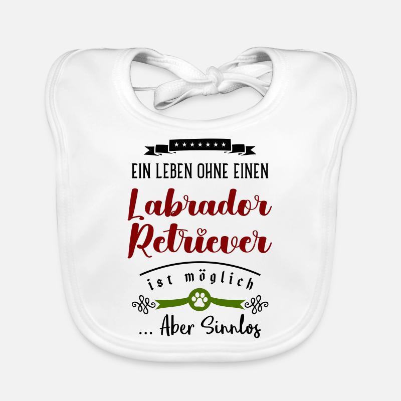 A life without a Labrador Retriever is pointless Organic Baby Bibs