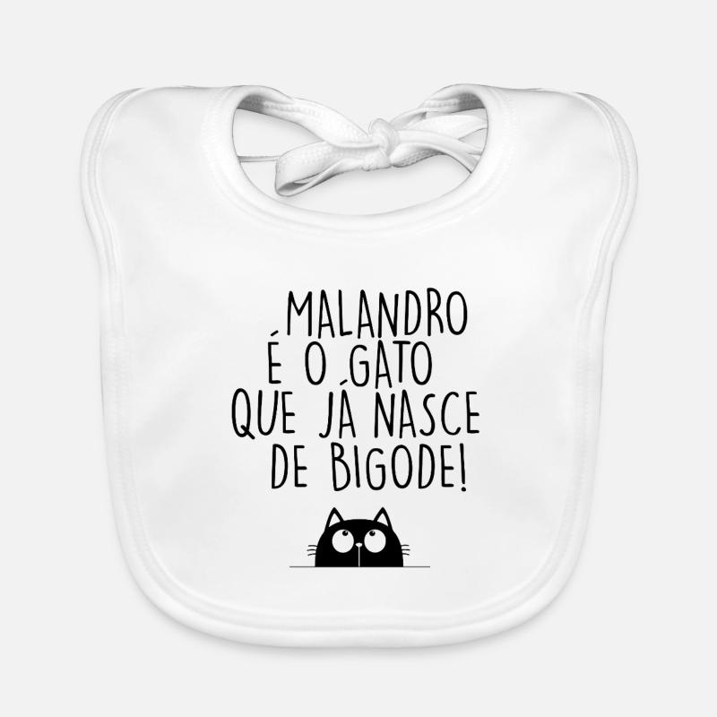 Malandro é o Gato que já nasce de bigode Baby Bio-Lätzchen