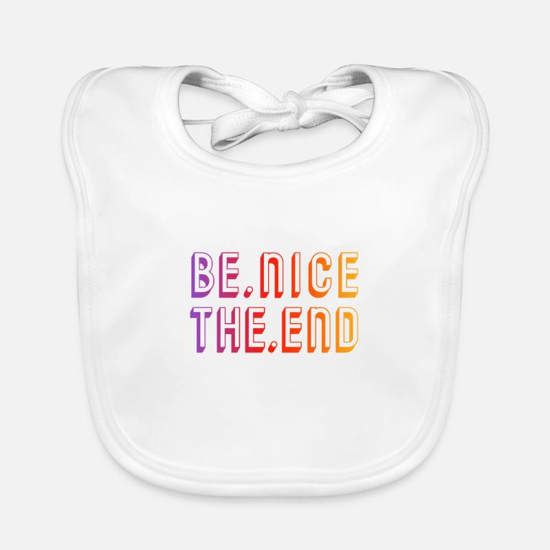 BE NICE THE END - Just be nice Organic Baby Bibs