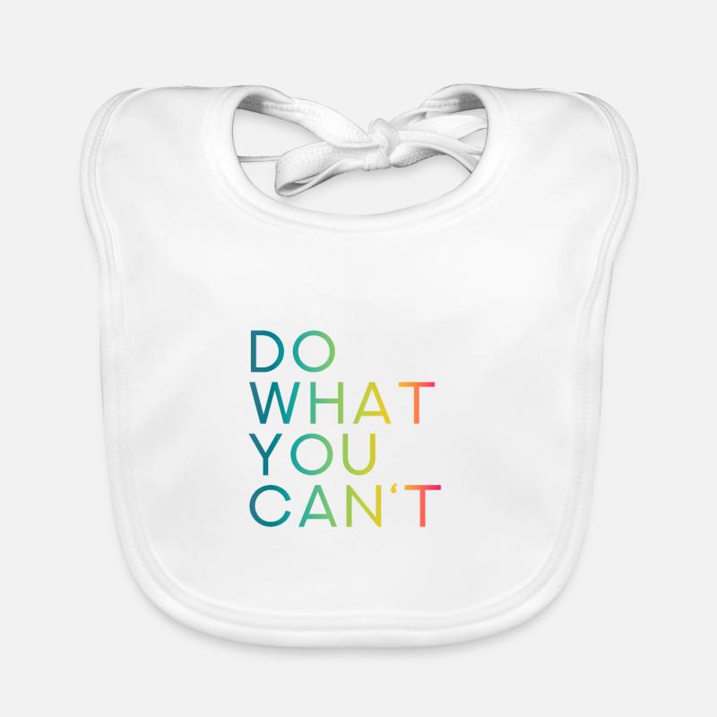 FAITES CE QUE VOUS CANTZ - Faites ce que vous ne pouvez pas Bavoir bio Bébé
