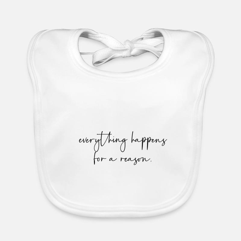 Everything happens for a reason Organic Baby Bibs